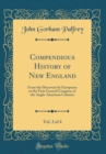 Image for Compendious History of New England, Vol. 3 of 4: From the Discovery by Europeans to the First General Congress of the Anglo-American Colonies (Classic Reprint)