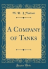 Image for A Company of Tanks (Classic Reprint)