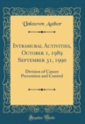 Image for Intramural Activities, October 1, 1989 September 31, 1990: Division of Cancer Prevention and Control (Classic Reprint)