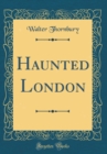 Image for Haunted London (Classic Reprint)