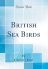 Image for British Sea Birds (Classic Reprint)