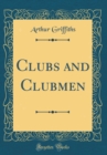 Image for Clubs and Clubmen (Classic Reprint)