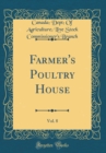 Image for Farmer&#39;s Poultry House, Vol. 8 (Classic Reprint)