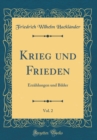 Image for Krieg und Frieden, Vol. 2: Erzahlungen und Bilder (Classic Reprint)