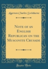 Image for Note of an English Republican on the Muscovite Crusade (Classic Reprint)