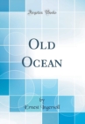Image for Old Ocean (Classic Reprint)