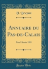 Image for Annuaire du Pas-de-Calais: Pour l&#39;Annee 1883 (Classic Reprint)