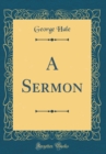 Image for A Sermon (Classic Reprint)
