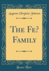Image for The Fe? Family (Classic Reprint)