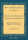 Image for Macaulays Essays on Addison and Johnson: Edited for School Use by Alphonso G. Newcomer (Classic Reprint)