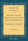 Image for Reunion of the Descendants of John Lee of Farmington: Held at Farmington, Connecticut, on Wednesday and Thursday, August 12 and 13, 1896 (Classic Reprint)