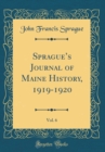 Image for Spragues Journal of Maine History, 1919-1920, Vol. 6 (Classic Reprint)