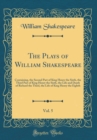 Image for The Plays of William Shakespeare, Vol. 5: Containing, the Second Part of King Henry the Sixth, the Third Part of King Henry the Sixth, the Life and Death of Richard the Third, the Life of King Henry t