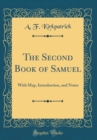 Image for The Second Book of Samuel: With Map, Introduction, and Notes (Classic Reprint)