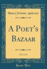 Image for A Poet&#39;s Bazaar, Vol. 2 of 3 (Classic Reprint)