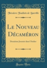 Image for Le Nouveau Decameron: Deuxieme Journee dans l&#39;Atelier (Classic Reprint)