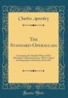 Image for The Standard-Operaglass: Containing the Detailed Plots of One Hundred Celebrated Operas, With Critical and Biographical Remarks, Dates &amp;C (Classic Reprint)