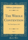 Image for The Whole Contention, Vol. 1: The Third Quarto, 1619 (Classic Reprint)