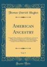 Image for American Ancestry, Vol. 5: Giving the Name and Descent, in the Male Line, of Americans Whose Ancestors Settled in the United States Previous to the Declaration of Independence, A. D. 1776; Embracing L