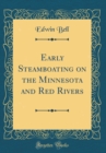 Image for Early Steamboating on the Minnesota and Red Rivers (Classic Reprint)