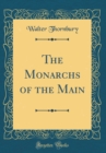 Image for The Monarchs of the Main (Classic Reprint)