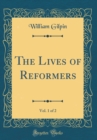 Image for The Lives of Reformers, Vol. 1 of 2 (Classic Reprint)