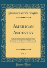 Image for American Ancestry, Vol. 1: Giving the Name and Descent, in the Male Line, of Americans Whose Ancestors Settled in the United States Previous to the Declaration of Independence, A. D. 1776; The City of