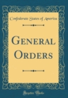 Image for General Orders (Classic Reprint)