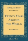 Image for Twenty Years Around the World (Classic Reprint)