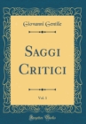Image for Saggi Critici, Vol. 1 (Classic Reprint)