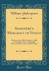 Image for Shakspere&#39;s Merchant of Venice: The Second (and Better) Quarto, 1600; A Facsimile in Foto-Lithography (From the Duke of Devonshire&#39;s Copy) (Classic Reprint)