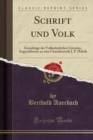 Image for Schrift und Volk: Grundzuge der Volkstumlichen Literatur, Angeschlossen an eine Charakteristik J. P. Hebels (Classic Reprint)