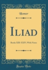 Image for Iliad: Books XIII-XXIV; With Notes (Classic Reprint)