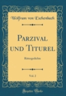 Image for Parzival und Titurel, Vol. 2: Rittergedichte (Classic Reprint)