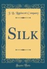 Image for Silk (Classic Reprint)