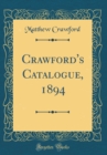 Image for Crawford&#39;s Catalogue, 1894 (Classic Reprint)