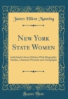 Image for New York State Women: Individual Library Edition With Biographic Studies, Character Portraits and Autographs (Classic Reprint)