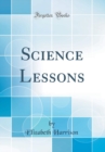 Image for Science Lessons (Classic Reprint)