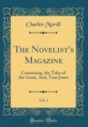 Image for The Novelist&#39;s Magazine, Vol. 3: Containing, the Tales of the Genii, And, Tom Jones (Classic Reprint)