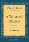 Image for A Woman&#39;s Reason: A Novel (Classic Reprint)