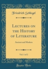 Image for Lectures on the History of Literature, Vol. 1 of 2: Ancient and Modern (Classic Reprint)