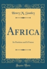 Image for Africa: Its Partition and It Future (Classic Reprint)