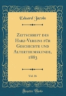 Image for Zeitschrift des Harz-Vereins fur Geschichte und Alterthumskunde, 1883, Vol. 16 (Classic Reprint)