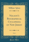 Image for Nelson&#39;s Biographical Cyclopedia of New Jersey, Vol. 1 (Classic Reprint)