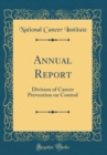 Image for Annual Report: Division of Cancer Prevention on Control (Classic Reprint)