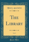 Image for The Library, Vol. 9 (Classic Reprint)