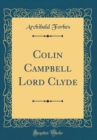 Image for Colin Campbell Lord Clyde (Classic Reprint)