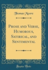 Image for Prose and Verse, Humorous, Satirical, and Sentimental (Classic Reprint)