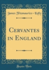 Image for Cervantes in England (Classic Reprint)