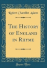 Image for The History of England in Rhyme (Classic Reprint)